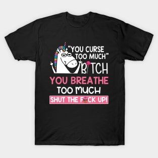 You Curse Too Much T-Shirt